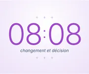 08h08 - L'heure miroir du <i>changement</i> et des choix