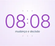 08h08, a hora igual da <i>mudança</i> e da decisão