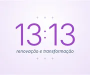 13h13, a hora igual do <i>renascimento</i> e da transformação