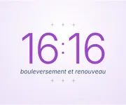 16h16 - L'heure miroir du grand <i>bouleversement</i>